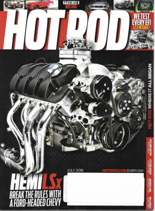 HOT ROD 2018 JULY - HEMI LSx, DAASE BOSS 9 MUSTANG, TESTING EFI LS3 INTAKE